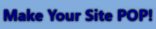 Make Your Site POP!